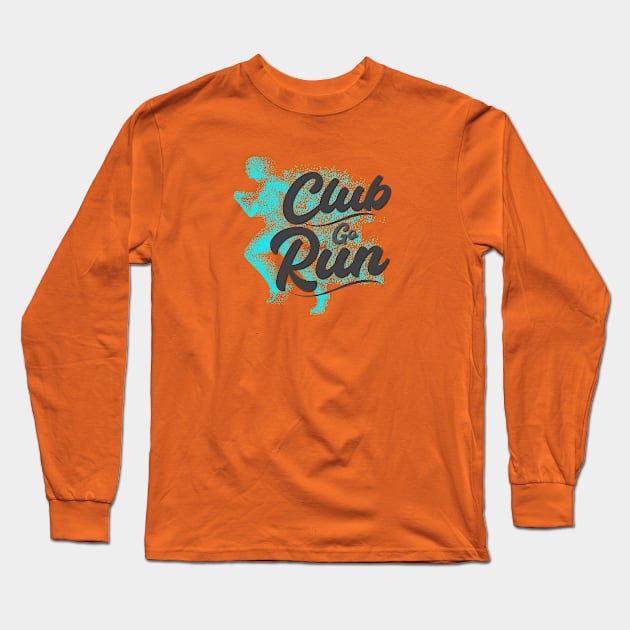 Club Go Run Runners Long Sleeve T-Shirt by Run.Remad